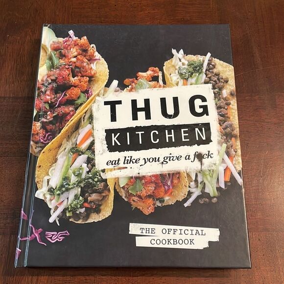 Thug Kitchen The Official Cookbook Eat like You Give a F**k - Picture 1 of 9